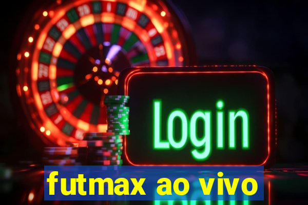 futmax ao vivo